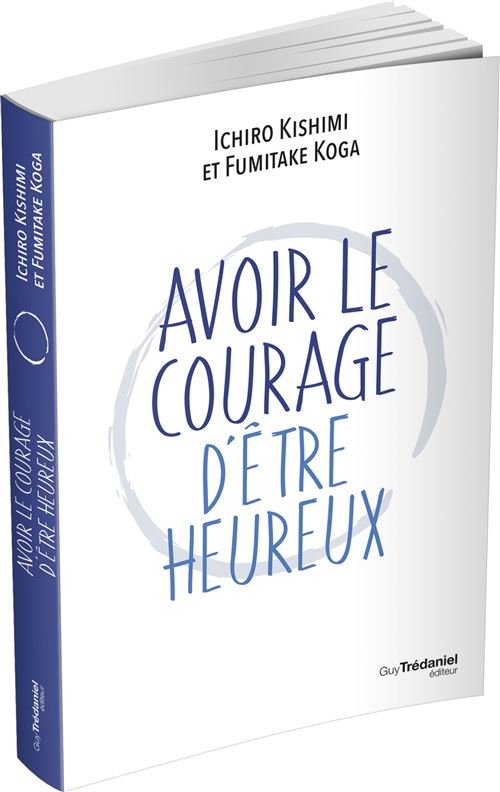 Couverture du livre Avoir le courage d'être heureux — Kishimi et Koga — revue psychologique adlérienne — Maëva Paul