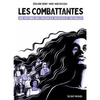 Couverture de la BD Les Combattantes — une histoire des violences sexistes et sexuelles — revue — Maëva Paul