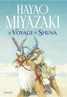 Couverture du roman graphique Le Voyage de Shuna de Hayao Miyazaki — éditions Sarbacane — revue — Maëva Paul